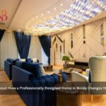 With vs. Without How a Professionally Designed Home in Noida Changes Your Daily Life